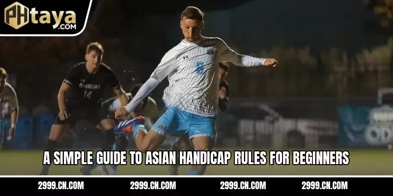 A simple guide to Asian handicap rules for beginners