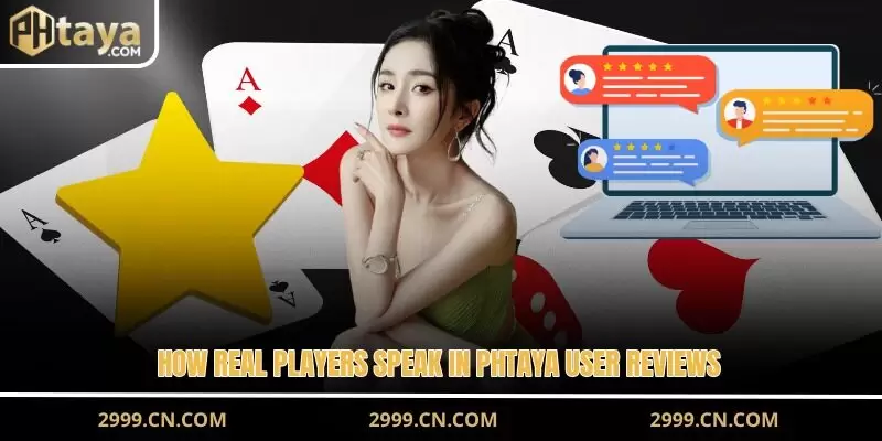 How real players speak in PHTAYA user reviews