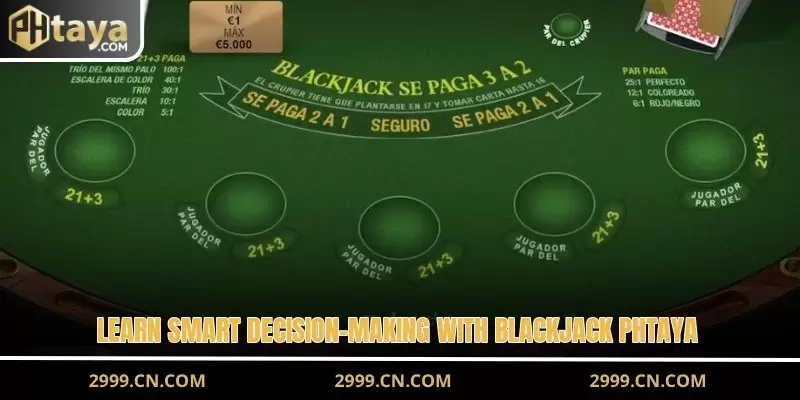 Learn smart decision-making with Blackjack PHTAYA