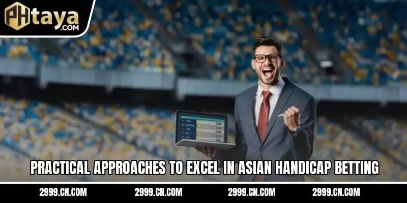 Practical approaches to excel in Asian Handicap betting