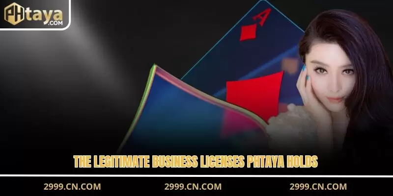 The legitimate business licenses PHTAYA holds