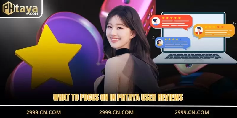 What to focus on in PHTAYA user reviews