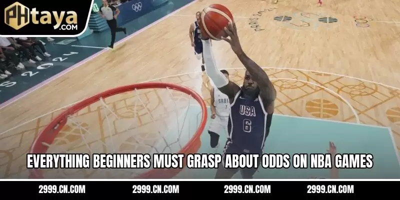 Everything beginners must grasp about odds on NBA games