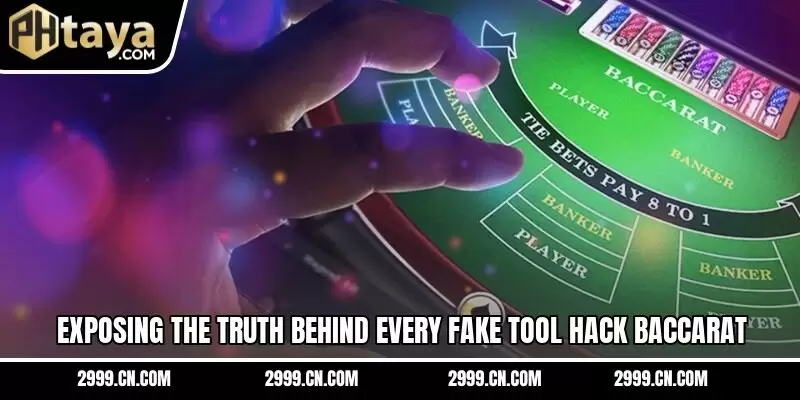 Exposing the truth behind every fake tool hack baccarat