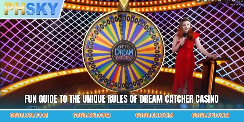 Fun guide to the unique rules of Dream Catcher casino