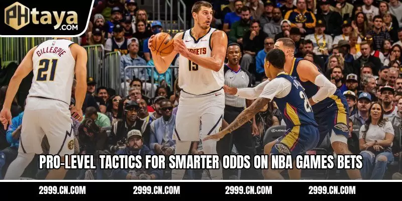 Pro-level tactics for smarter odds on NBA games bets
