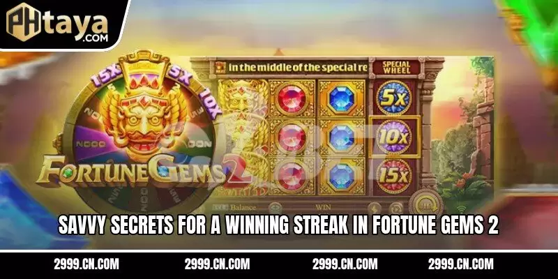Savvy secrets for a winning streak in Fortune Gems 2