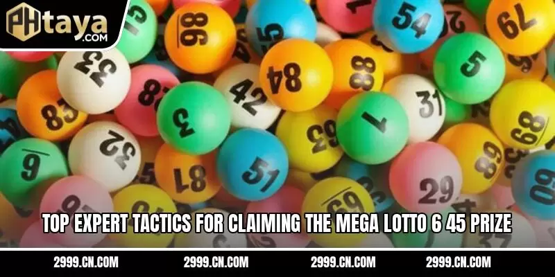 Top expert tactics for claiming the mega lotto 6/45 prize