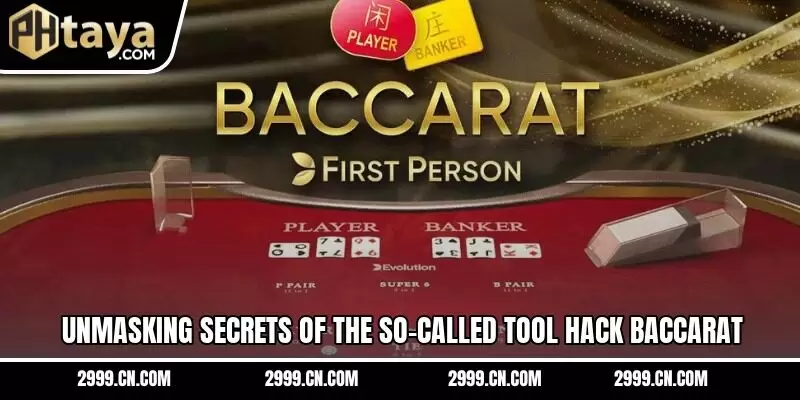 Unmasking secrets of the so-called tool hack baccarat