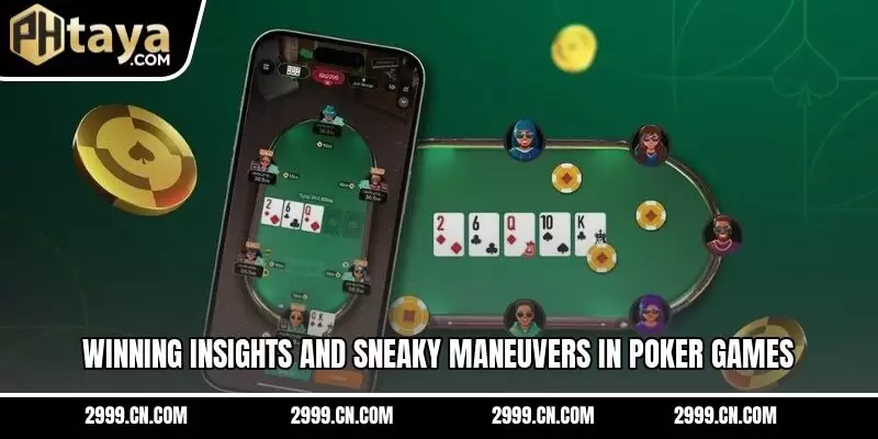 Winning insights and sneaky maneuvers in poker games