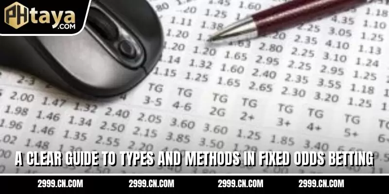 A clear guide to types and methods in fixed odds betting