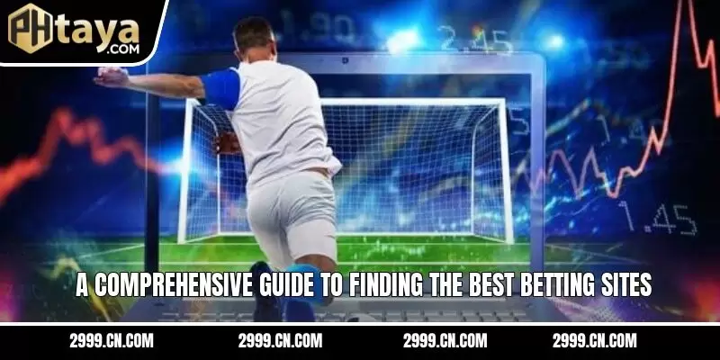 A comprehensive guide to finding the best betting sites