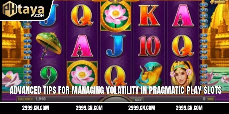 Advanced tips for managing volatility in Pragmatic play slots