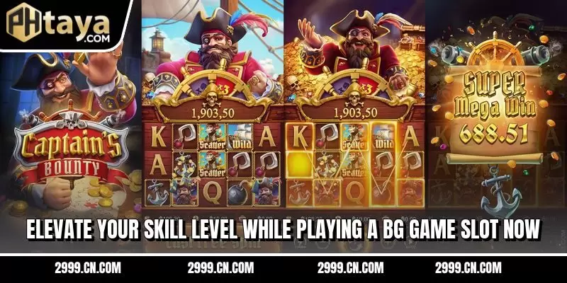 Elevate your skill level while playing a BG game slot now