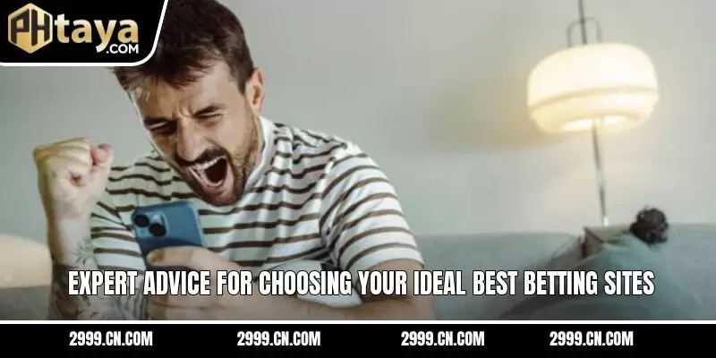 Expert advice for choosing your ideal best betting sites