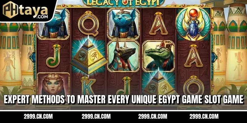 Expert methods to master every unique Egypt game slot game