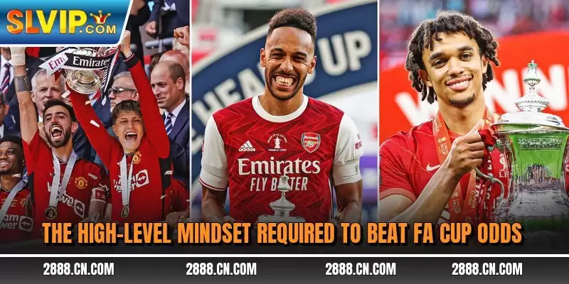 The high-level mindset required to beat FA cup odds