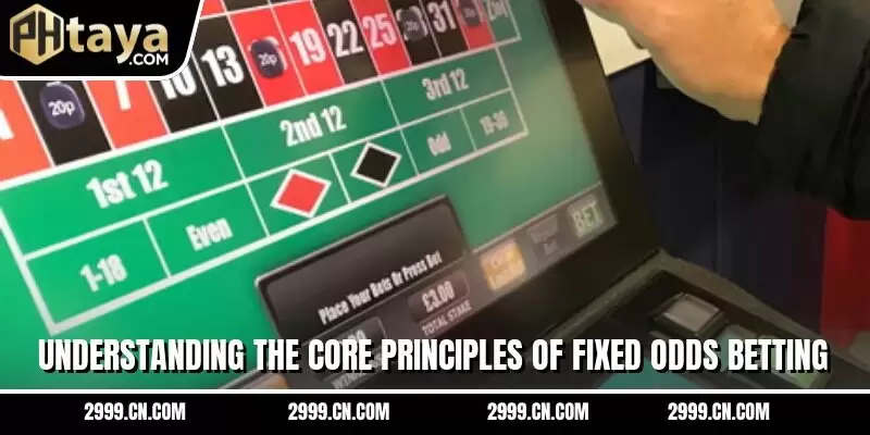 Understanding the core principles of fixed odds betting