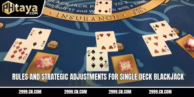 Rules and strategic adjustments for single deck blackjack