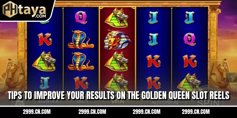 Tips to improve your results on the Golden Queen Slot reels